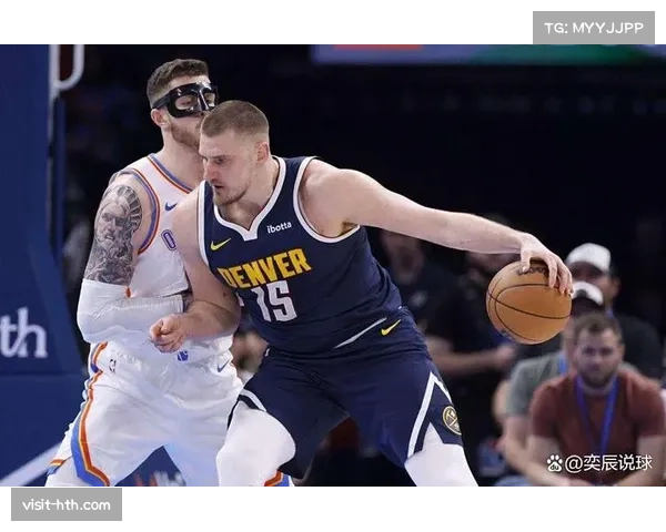 掘金防守沟通出现混乱 约基奇三双难掩团队协防体系漏洞 掘金防守沟通出现混乱 约基奇三双难掩团队协防体系漏洞